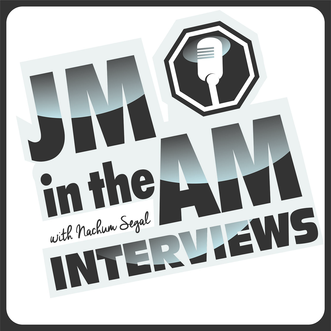 JM in the AM: Interviews JM in the AM: Interviews